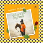 MUSIC: Luckyest – Will You Be My Lover ft. Gyalis